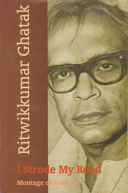 I Strode My Road: Montage of a Mind